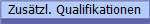 Zustzl. Qualifikationen